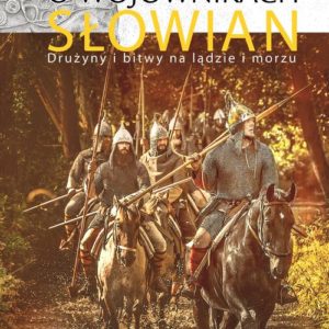 O wojownikach Słowian i O broni Słowian zestaw – Igor Górewicz