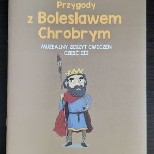 Przygody z Bolesławem Chrobrym – zeszyt ćwiczeń część III