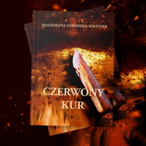 Czerwony Kur tom IV serii „Ślady Leszego” – Magdalena Zawadzka-Sołtysek