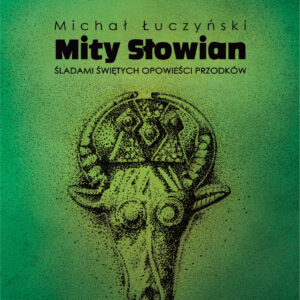Mity Słowian – Michał Łuczyński