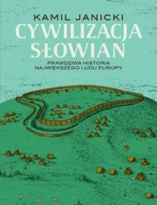 Cywilizacja Słowian – Kamil Janicki