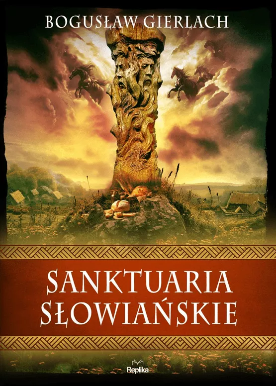 Sanktuaria słowiańskie – Bogusław Gierlach