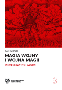 „Magia wojny i wojna magii w świecie dawnych Słowian”