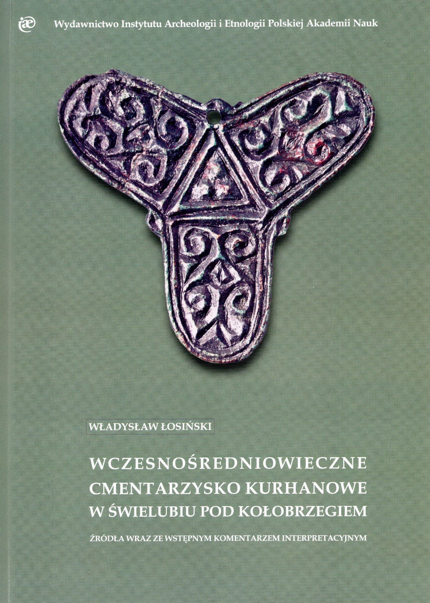 Wczesnośredniowieczne cmentarzysko kurhanowe w Świelubiu pod Kołobrzegiem - Władysław Łosiński
