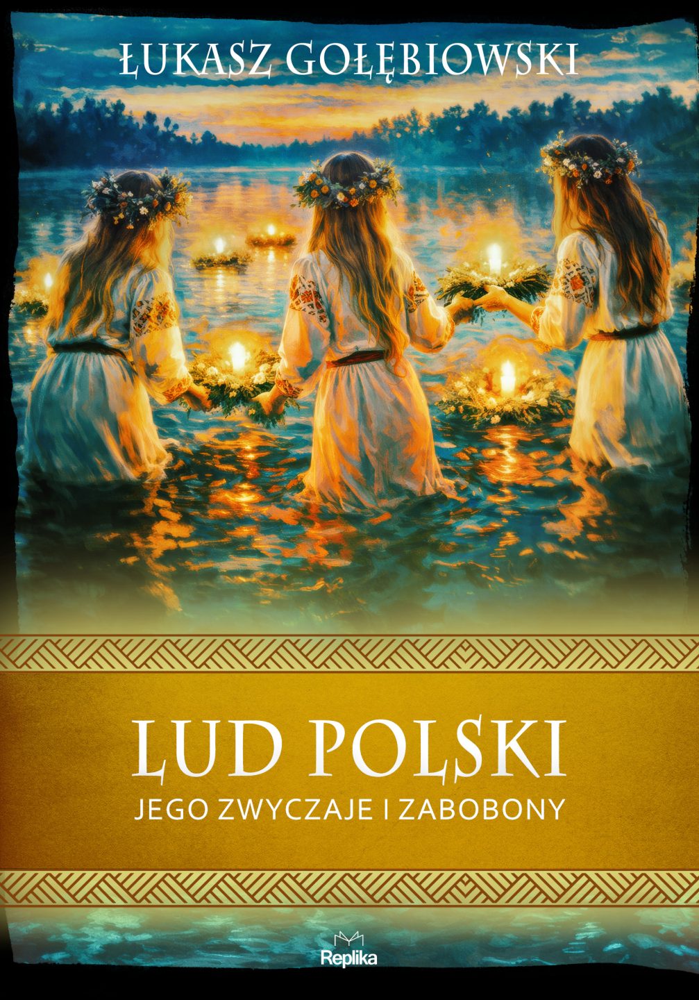 Lud polski. Jego zwyczaje i zabobony - Łukasz Gołębiowski