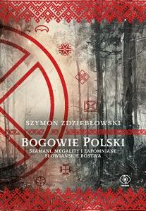 Bogowie Polski – Szymon Zdziebłowski