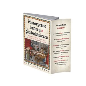 Historyczne bzdury o średniowieczu – Anna Zielińska